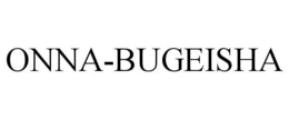 ONNA-BUGEISHA trademark