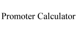 PROMOTER CALCULATOR trademark