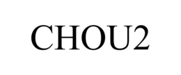 CHOU2 trademark