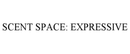 SCENT SPACE: EXPRESSIVE trademark