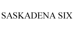 SASKADENA SIX trademark