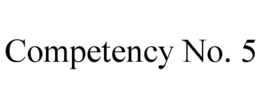 COMPETENCY NO. 5 trademark