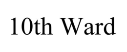 10TH WARD trademark