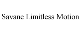 SAVANE LIMITLESS MOTION trademark