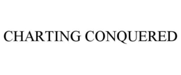 CHARTING CONQUERED trademark