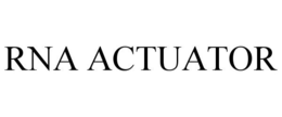 RNA ACTUATOR trademark