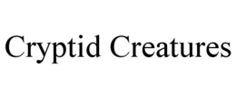 CRYPTID CREATURES trademark