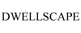 DWELLSCAPE trademark