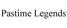 PASTIME LEGENDS trademark