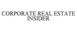 CORPORATE REAL ESTATE INSIDER trademark