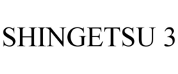 SHINGETSU 3 trademark
