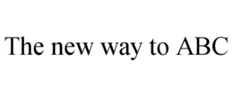 THE NEW WAY TO ABC trademark