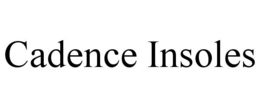 CADENCE INSOLES trademark