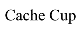 CACHE CUP trademark
