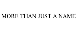 MORE THAN JUST A NAME trademark