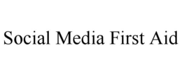 SOCIAL MEDIA FIRST AID trademark