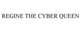 REGINE THE CYBER QUEEN trademark