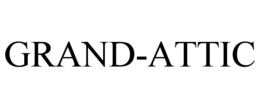 GRAND-ATTIC trademark