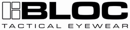 BLOC TACTICAL EYEWEAR trademark