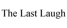 THE LAST LAUGH trademark