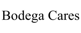 BODEGA CARES trademark