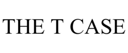 THE T CASE trademark