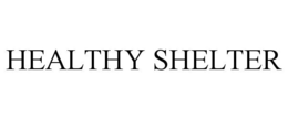 HEALTHY SHELTER trademark