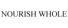 NOURISH WHOLE trademark