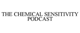 THE CHEMICAL SENSITIVITY PODCAST trademark