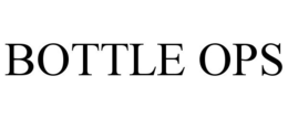 BOTTLE OPS trademark