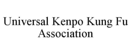 UNIVERSAL KENPO KUNG FU ASSOCIATION trademark