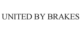 UNITED BY BRAKES trademark