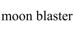 MOON BLASTER trademark