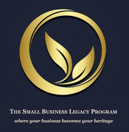 THE SMALL BUSINESS LEGACY PROGRAM WHERE YOUR BUSINESS BECOMES YOUR HERITAGE trademark