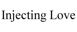 INJECTING LOVE trademark