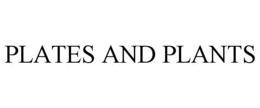 PLATES AND PLANTS trademark