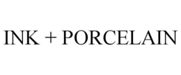 INK + PORCELAIN trademark