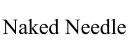 NAKED NEEDLE trademark