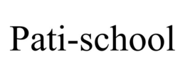 PATI-SCHOOL trademark