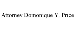 ATTORNEY DOMONIQUE Y. PRICE trademark
