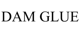 DAM GLUE trademark