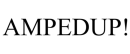 AMPEDUP! trademark