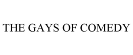 THE GAYS OF COMEDY trademark