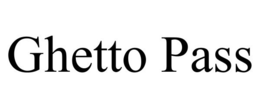 GHETTO PASS trademark
