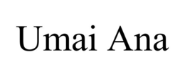 UMAI ANA trademark