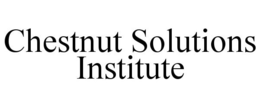 CHESTNUT SOLUTIONS INSTITUTE trademark