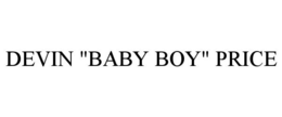DEVIN "BABY BOY" PRICE trademark