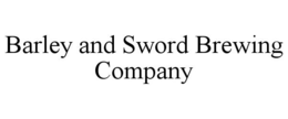 BARLEY AND SWORD BREWING COMPANY trademark