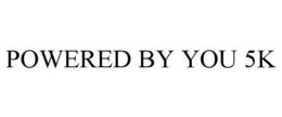 POWERED BY YOU 5K trademark