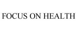 FOCUS ON HEALTH trademark